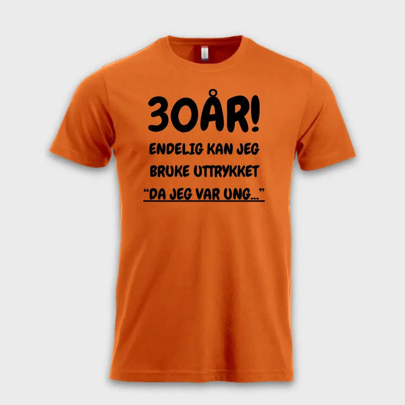 30-ÅRS GAVE – Endelig kan jeg si "Da jeg var ung…"