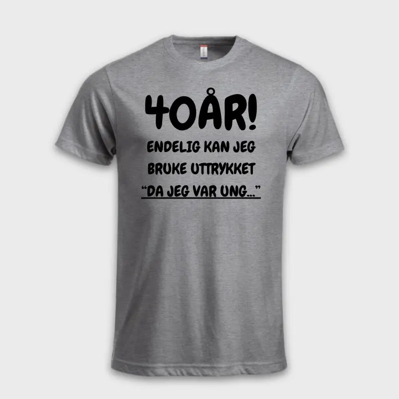 40-ÅRS GAVE – Endelig kan jeg si "Da jeg var ung…"